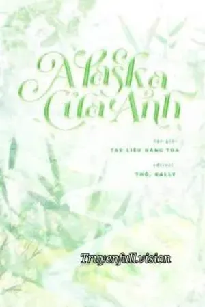 Bìa truyện Alaska Của Anh – Tạp Liễu Năng Toa