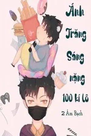 Bìa truyện Ánh Trăng Sáng Nặng 100 Kí Lô