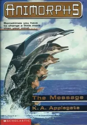Bìa truyện Animorphs (Tập 4): Bức Thông Điệp