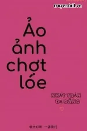 Bìa truyện Ảo Ảnh Chợt Lóe