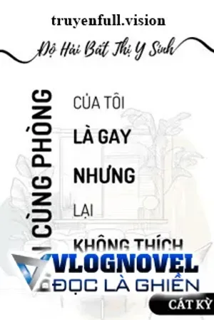 Bìa truyện Bạn Cùng Phòng Là Gay - Độ Hải Bất Thị Y Sinh