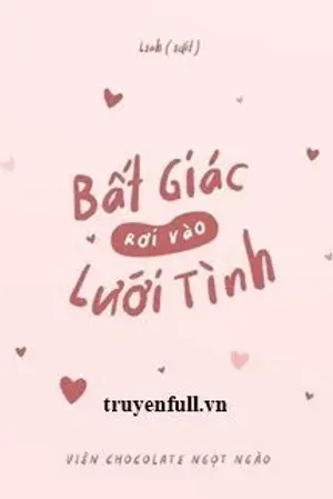 Bìa truyện Bất Giác Rơi Vào Lưới Tình