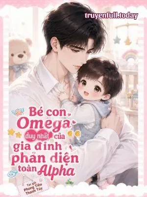 Bìa truyện Bé Con Omega Duy Nhất Của Gia Đình Phản Diện Toàn Alpha