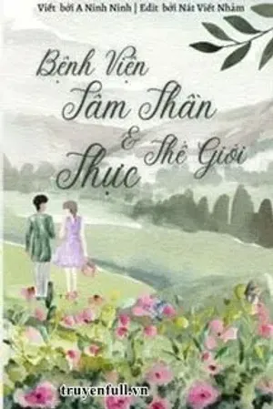 Bìa truyện Bệnh Viện Tâm Thần Và Thế Giới Thực