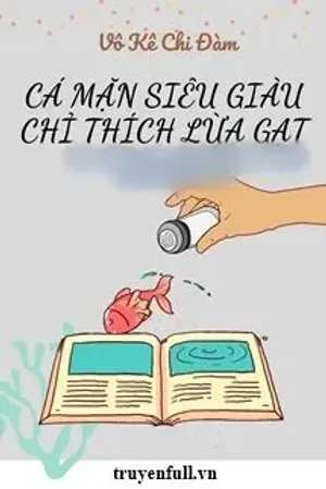 Bìa truyện Cá Mặn Siêu Giàu Chỉ Thích Lừa Gạt