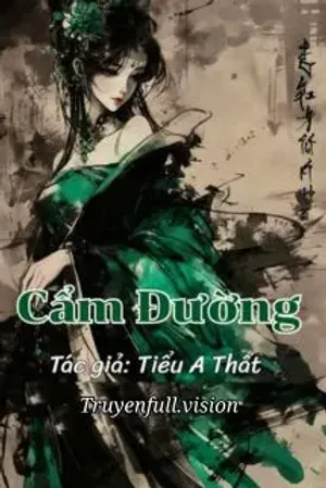 Bìa truyện Cẩm Đường - Tiểu A Thất