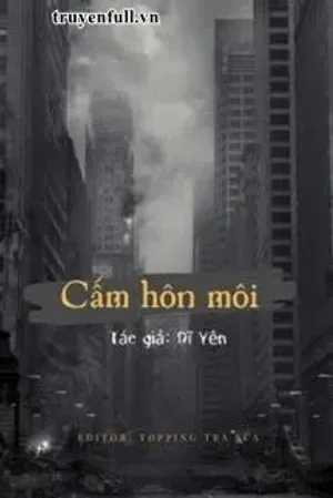 Bìa truyện Cấm Hôn Môi