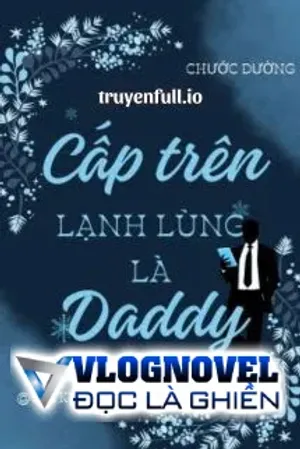 Bìa truyện Cấp Trên Lạnh Lùng Là Daddy - Chước Đường
