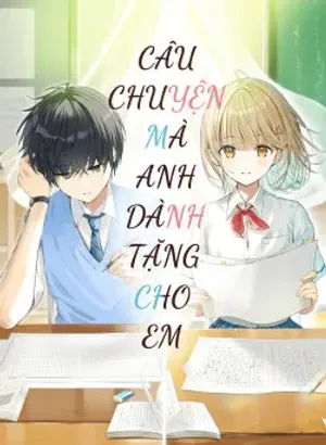 Bìa truyện Câu chuyện mà anh dành tặng cho em