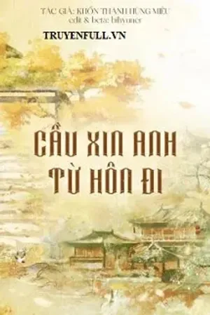 Bìa truyện Cầu Xin Anh Từ Hôn Đi