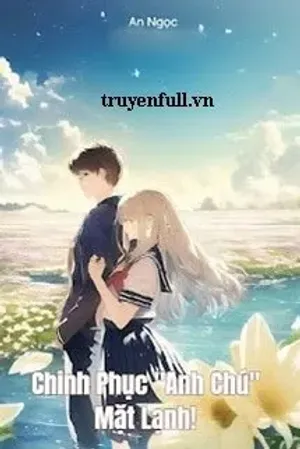 Bìa truyện Chinh Phục Anh Chú Mặt Lạnh!