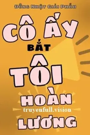 Bìa truyện Cô Ấy Bắt Tôi Hoàn Lương - Đông Nhật Giải Phẫu