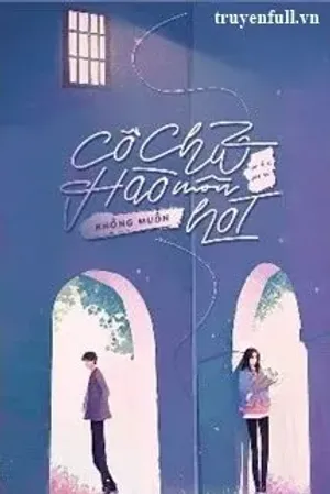 Bìa truyện Cô Chủ Hào Môn Không Muốn Hot