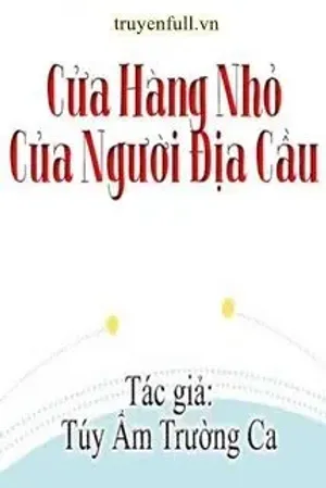 Bìa truyện Cửa Hàng Nhỏ Của Người Địa Cầu
