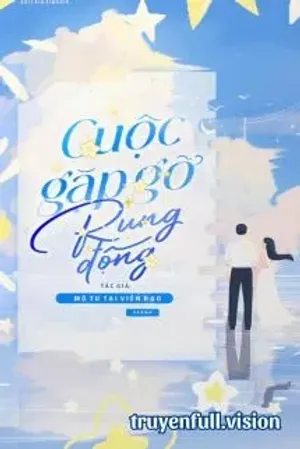 Bìa truyện Cuộc Gặp Gỡ Rung Động – Mộ Tư Tại Viễn Đạo