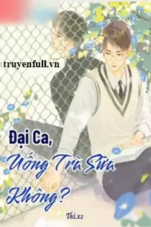 Bìa truyện Đại Ca Uống Trà Sữa Không