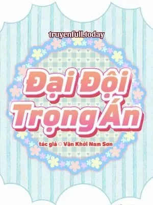 Bìa truyện Đại Đội Trọng Án - Vân Khởi Nam Sơn