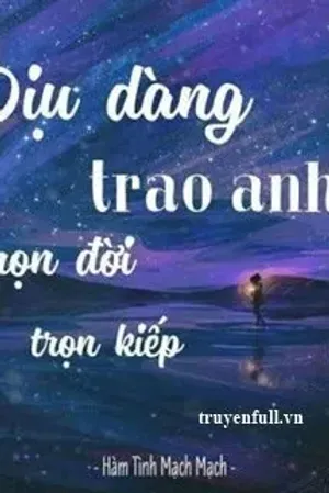 Bìa truyện Dịu Dàng Trao Anh Trọn Đời Trọn Kiếp