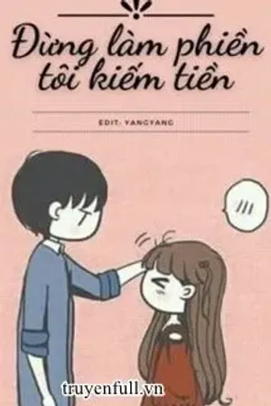 Bìa truyện Đừng Làm Phiền Tôi Kiếm Tiền