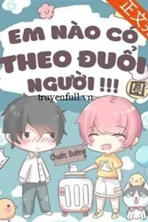 Bìa truyện Em Nào Có Theo Đuổi Người