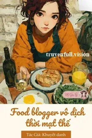 Bìa truyện Food Blogger Vô Địch Thời Mạt Thế
