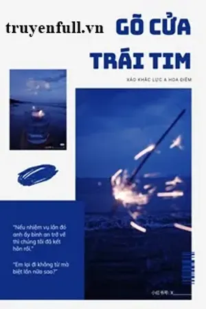Bìa truyện Gõ Cửa Trái Tim - Xảo Khắc Lực A Hoa Điềm