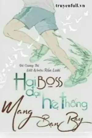 Bìa truyện Hai Đại Boss Hệ Thống Mang Bạn Bay