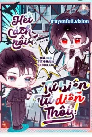 Bìa truyện Hết Cách Rồi, Tự Biên Tự Diễn Thôi