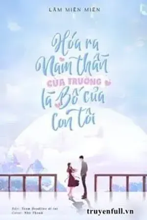 Bìa truyện Hóa Ra Nam Thần Của Trường Là Bố Của Con Tôi