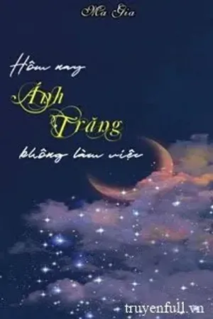 Bìa truyện Hôm Nay Ánh Trăng Không Làm Việc