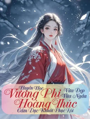 Bìa truyện Huyền Học Vương Phi Xinh Đẹp Lại Ngầu, Hoàng Thúc Cấm Dục Khuất Phục Rồi
