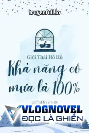 Bìa truyện Khả Năng Có Mưa Là 100% - Giới Thái Hồ Hồ