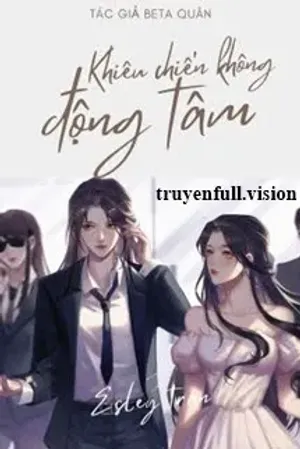 Bìa truyện Khiêu Chiến Không Rung Động - Beta Quân