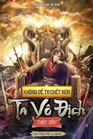 Bìa truyện Không Để Ta Chết Nữa Ta Vô Địch Thật Đấy