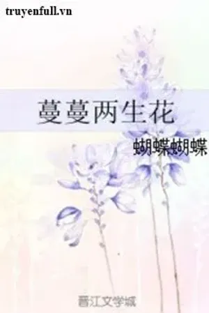Bìa truyện Mạn Mạn Lưỡng Sinh Hoa