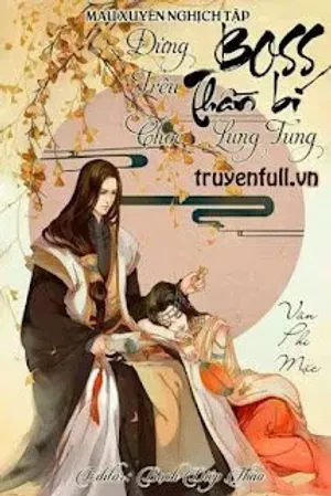 Bìa truyện Mau Xuyên Nghịch Tập: Boss Thần Bí, Đừng Trêu Chọc Lung Tung