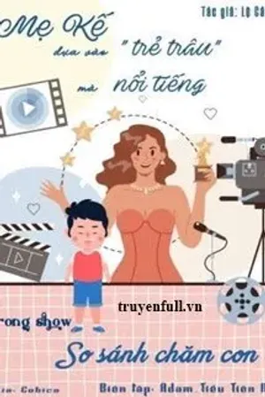 Bìa truyện Mẹ Kế Dựa Vào Trẻ Trâu Mà Bạo Hồng Trong Gameshow So Sánh Chăm Con