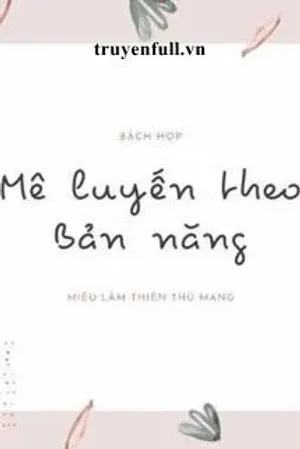 Bìa truyện Mê Luyến Theo Bản Năng