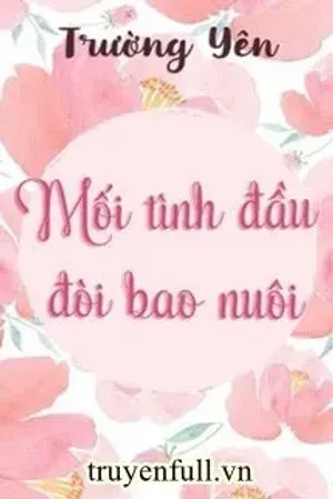 Bìa truyện Mối Tình Đầu Đòi Bao Nuôi