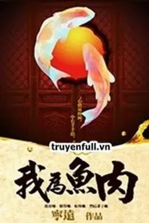 Bìa truyện Ngã Vi Ngư Nhục