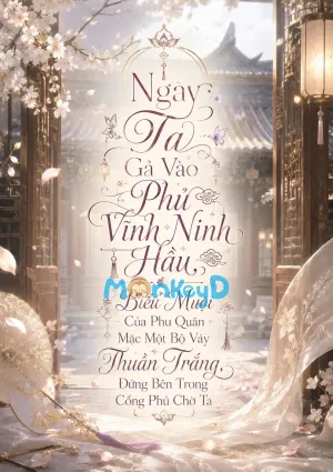 Bìa truyện Ngày Ta Gả Vào Phủ Vĩnh Ninh Hầu, Biểu Muội Của Phu Quân Mặc Một Bộ Váy Thuần Trắng, Đứng Bên Trong Cổng Phủ Chờ Ta