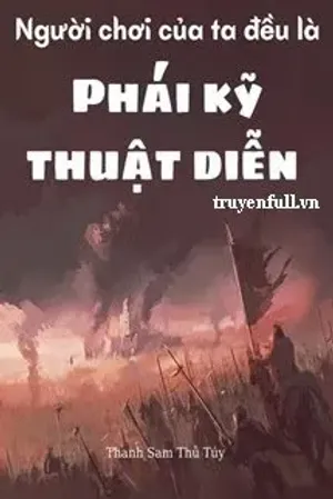 Bìa truyện Người Chơi Của Ta Đều Là Phái Kỹ Thuật Diễn