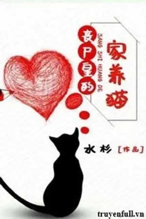 Bìa truyện Nhà Vua Tang Thi Nuôi Mèo