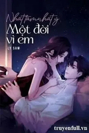 Bìa truyện Nhất Tâm Nhất Ý Một Đời Vì Em