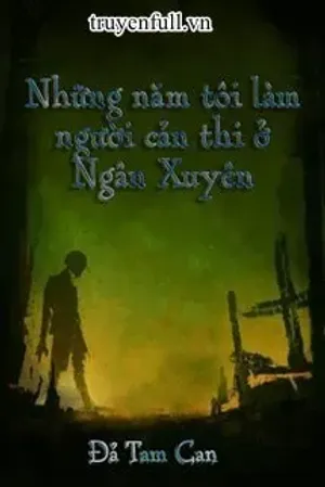 Bìa truyện Những Năm Tôi Làm Người Cản Thi Ở Ngân Xuyên