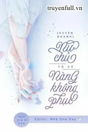 Bìa truyện Nữ Chủ Tỏ Vẻ Nàng Không Phục