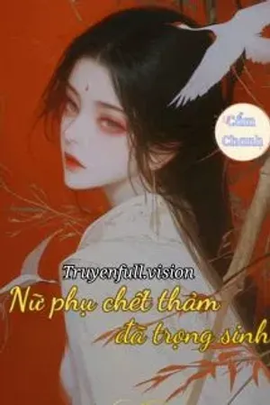 Bìa truyện Nữ Phụ Chết Thảm Đã Trọng Sinh