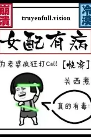 Bìa truyện Nữ Phụ Có Bệnh - Quan Tây Chử