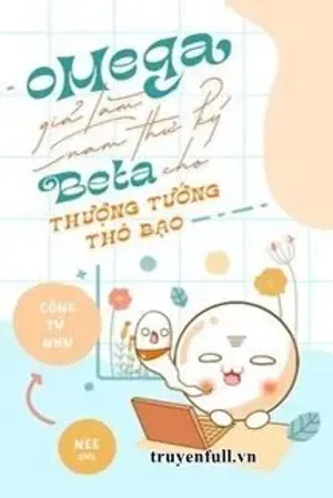 Bìa truyện Omega Giả Làm Nam Thư Ký Beta Cho Thượng Tướng Thô Bạo
