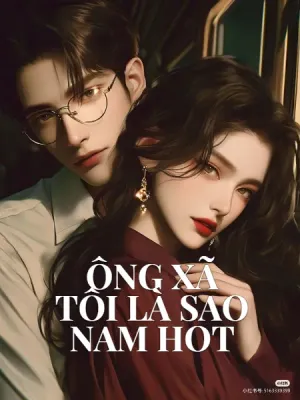 Bìa truyện Ông Xã Tôi Là Sao Nam Hot